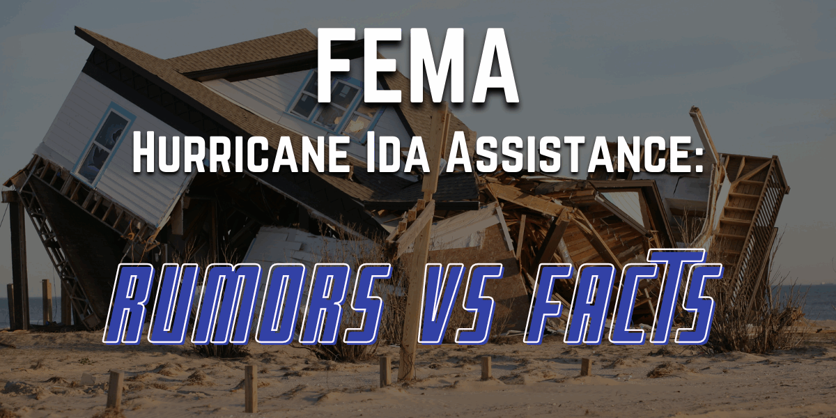 FEMA Hurricane Ida Assistance Rumors vs Facts FEMA hurricane Ida rumors and facts